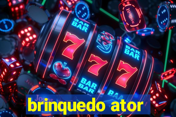 brinquedo ator